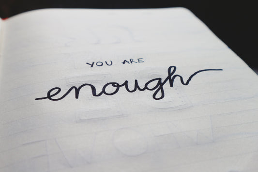 You Are Enough: The Importance Of Self-Love