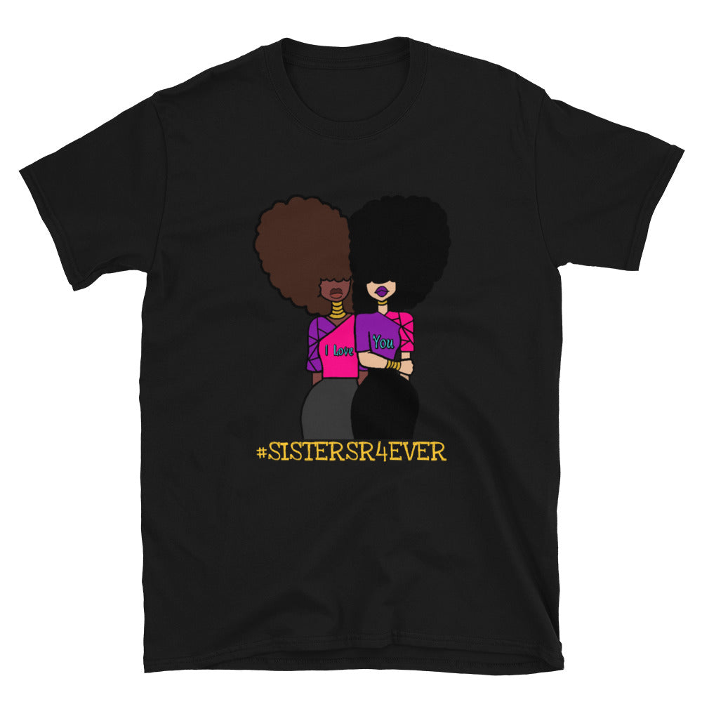 #SISTERSR4EVER  Short-Sleeve T-Shirt