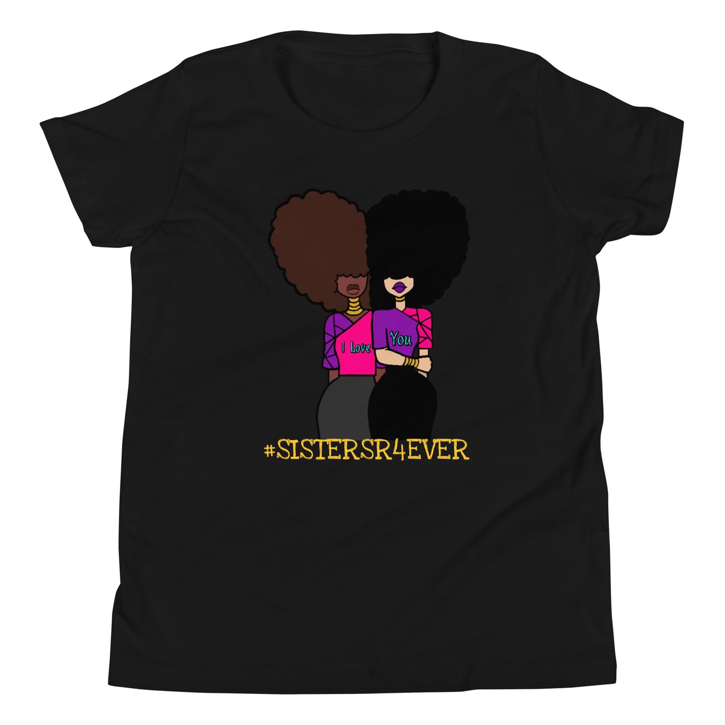 #SISTERSR4EVER Girl's Youth Short Sleeve T-Shirt